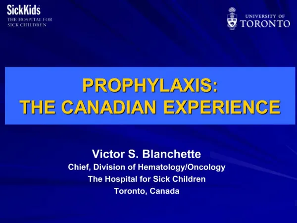 PROPHYLAXIS: THE CANADIAN EXPERIENCE