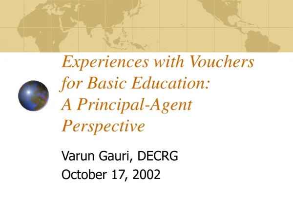Experiences with Vouchers for Basic Education:  A Principal-Agent Perspective