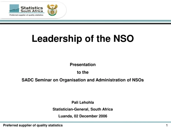 Leadership of the NSO Presentation to the SADC Seminar on Organisation and Administration of NSOs