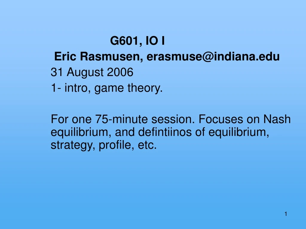 g601 io i eric rasmusen erasmuse@indiana