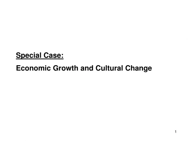 Special Case: Economic Growth and Cultural Change