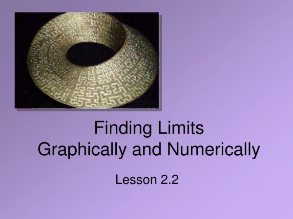 Finding Limits  Graphically and Numerically