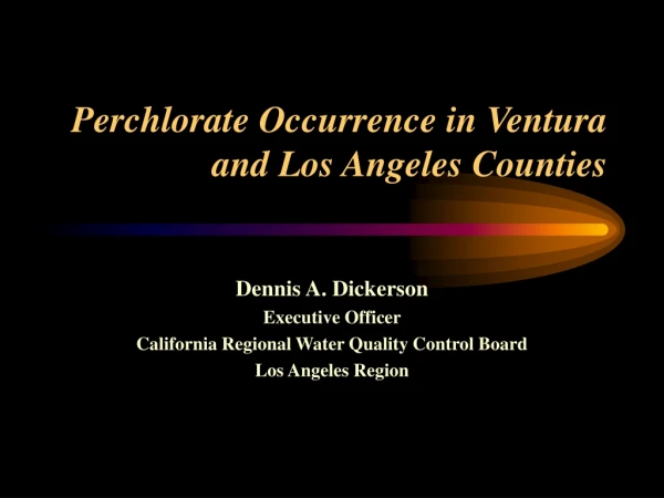 Perchlorate Occurrence in Ventura and Los Angeles Counties