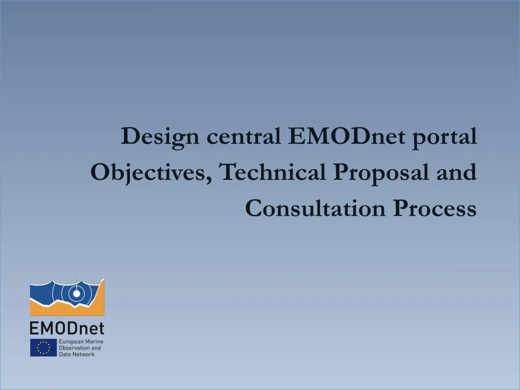 design central emodnet p ortal objectives technical proposal and c onsultation process