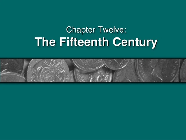 Chapter Twelve: The Fifteenth Century