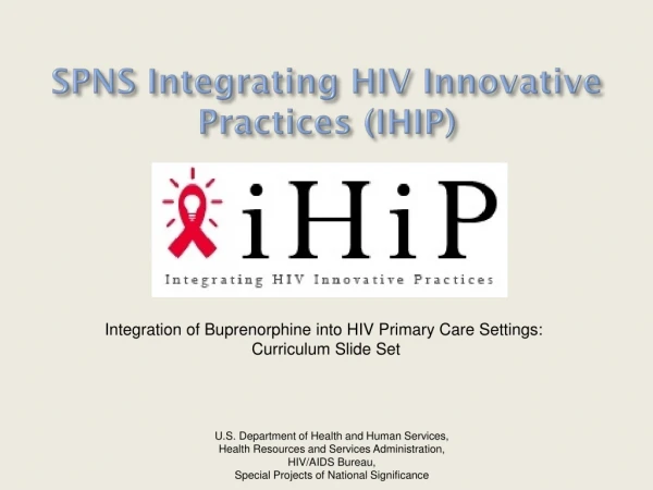 SPNS Integrating HIV Innovative Practices (IHIP)