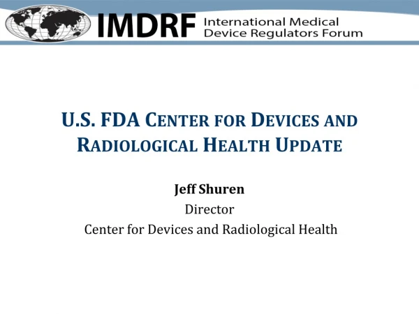 U.S. FDA Center for Devices and Radiological Health Update