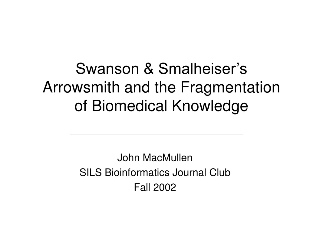 swanson smalheiser s arrowsmith and the fragmentation of biomedical knowledge