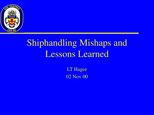 Shiphandling Mishaps and Lessons Learned