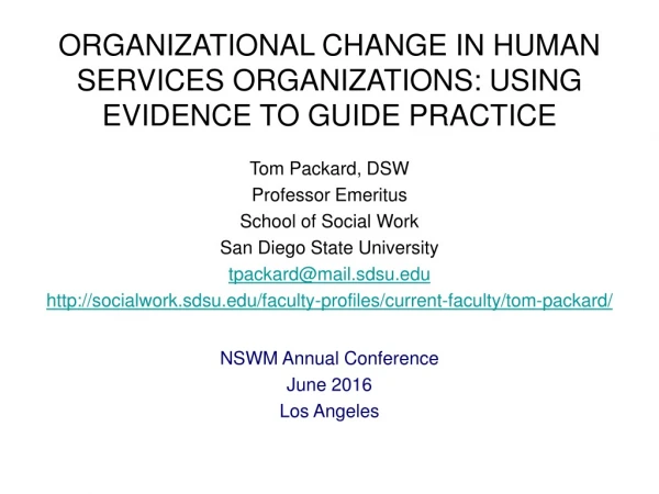 ORGANIZATIONAL CHANGE IN HUMAN SERVICES ORGANIZATIONS: USING EVIDENCE TO GUIDE PRACTICE