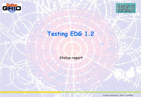 Testing EDG 1.2