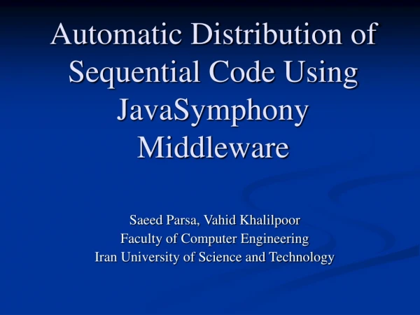 Automatic Distribution of Sequential Code Using JavaSymphony Middleware