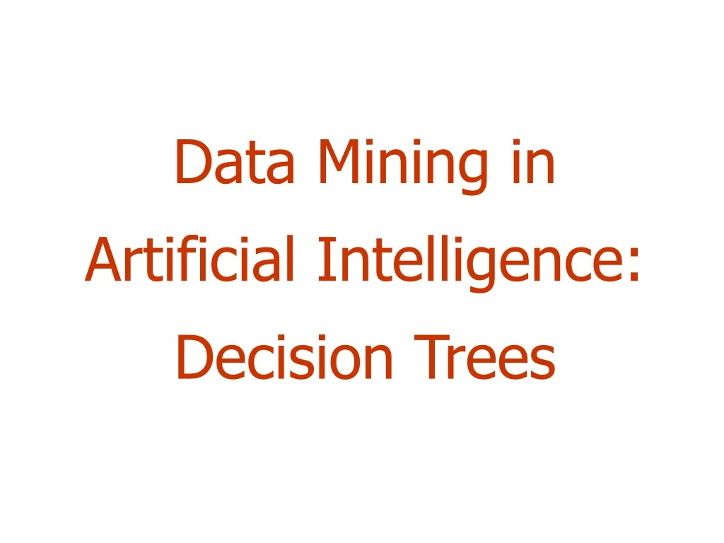data mining in artificial intelligence decision trees