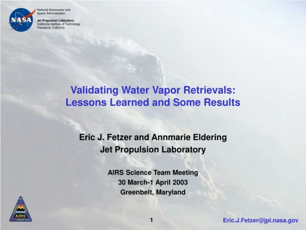 Validating Water Vapor Retrievals: Lessons Learned and Some Results