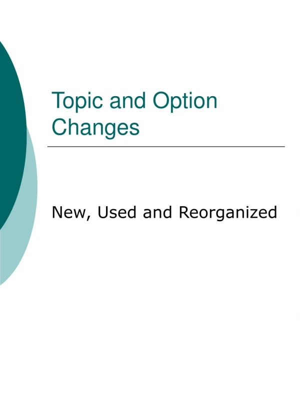 Topic and Option Changes