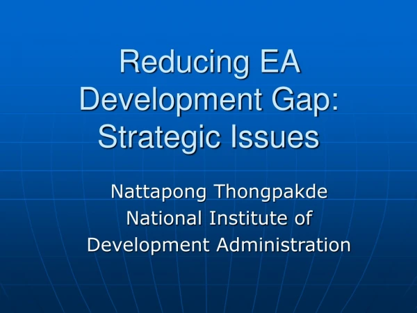 Reducing EA Development Gap: Strategic Issues