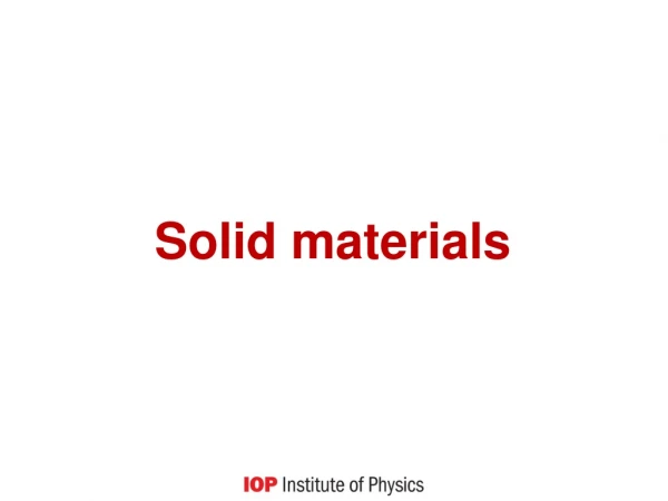 Solid materials