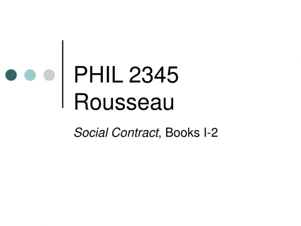 PHIL 2345 Rousseau