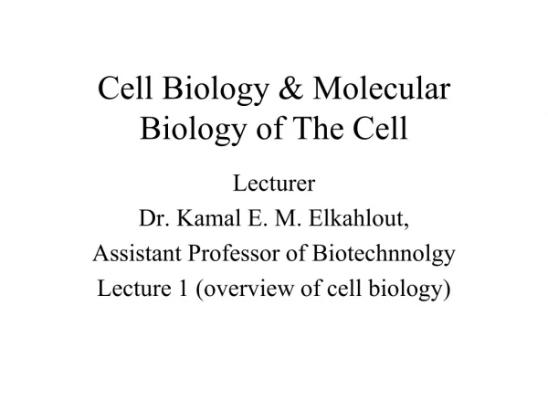 Cell Biology &amp; Molecular Biology of The Cell