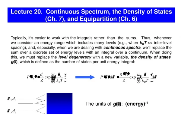 Lecture 20.  Continuous Spectrum, the Density of States (Ch. 7), and Equipartition (Ch. 6)