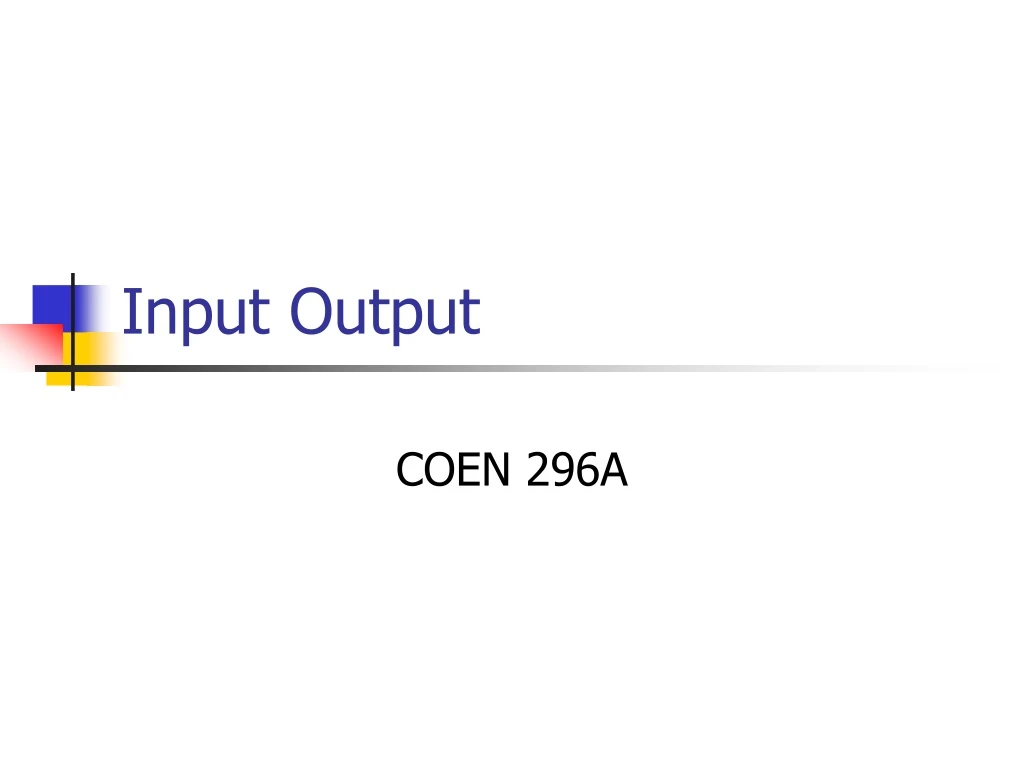 input output