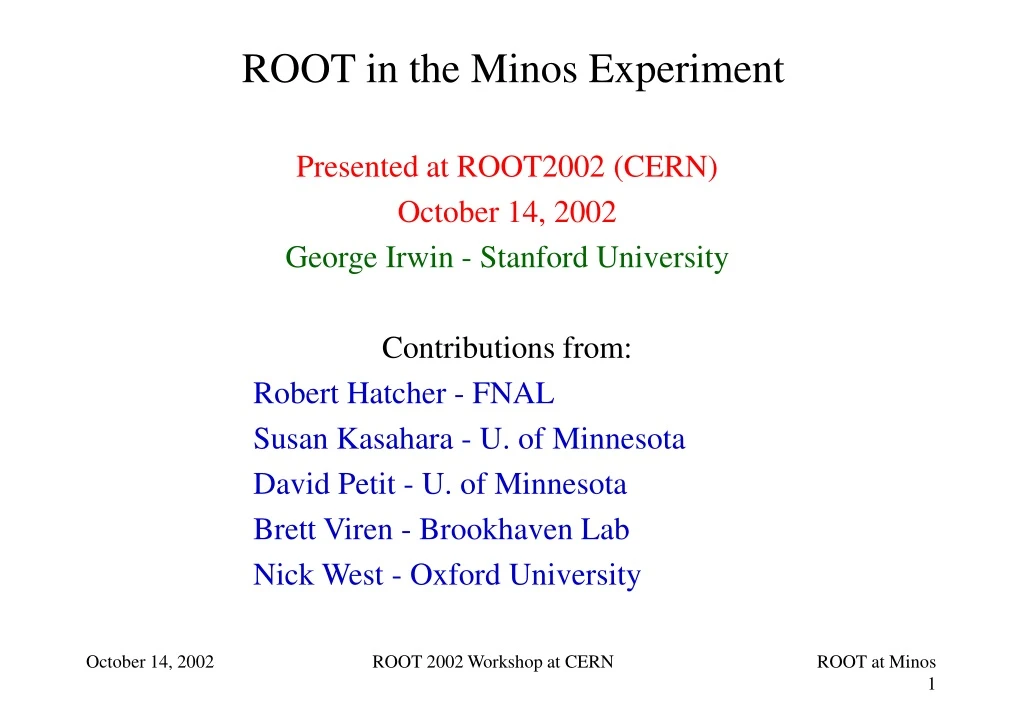 root in the minos experiment