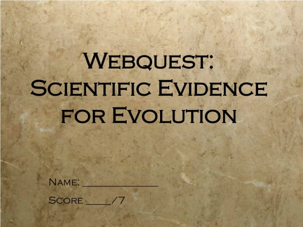 Webquest : Scientific Evidence for Evolution