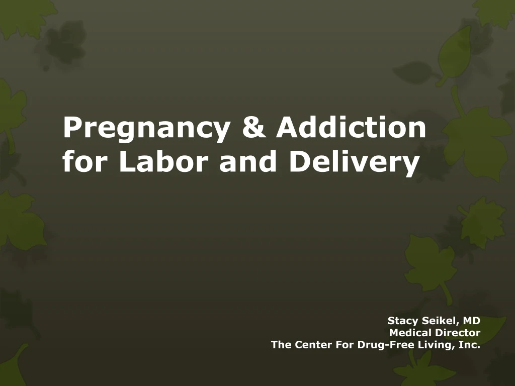 pregnancy addiction for labor and delivery