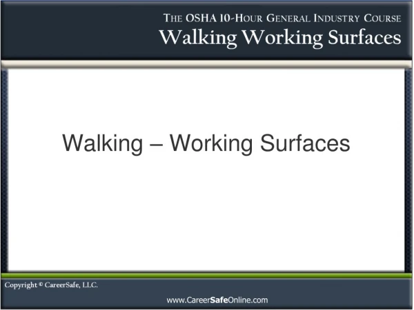 Walking – Working Surfaces