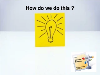 How do we do this ? - slide 1