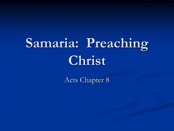 Samaria:  Preaching Christ