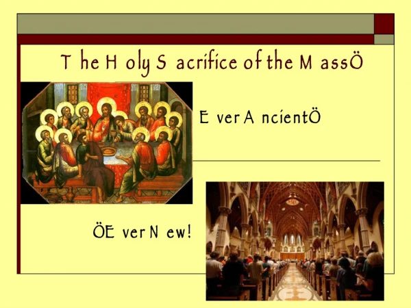 The Holy Sacrifice of the Mass…