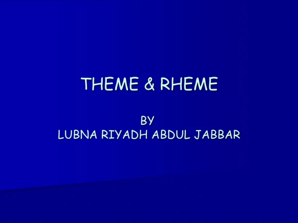 THEME &amp; RHEME BY  LUBNA RIYADH ABDUL JABBAR