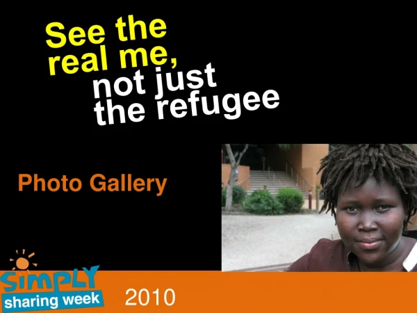 See the  real me,  not just  	the refugee
