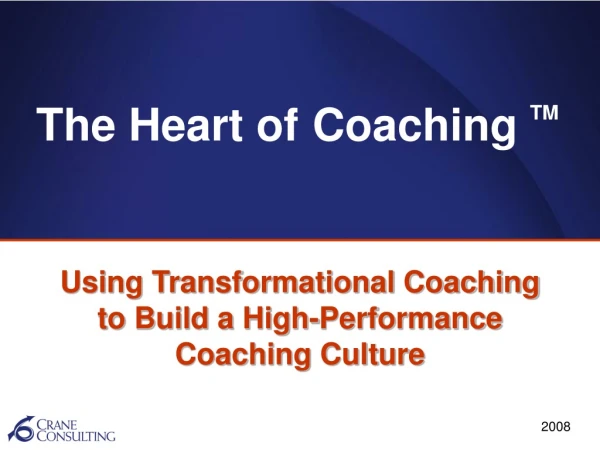 The Heart of Coaching  TM
