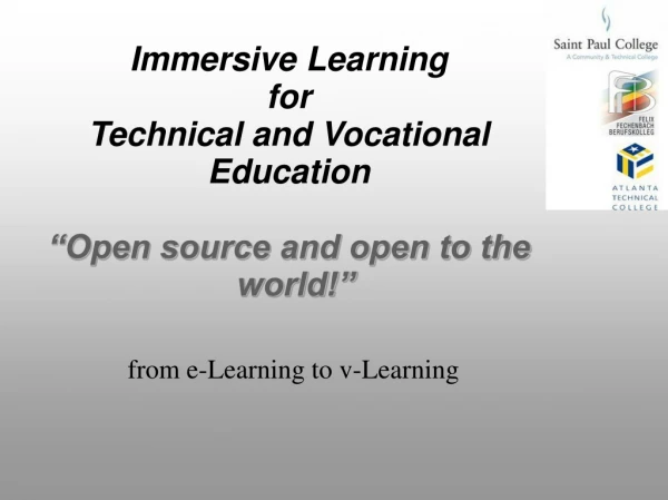 Immersive Learning for Technical and Vocational  Education “Open source and open to the world!”