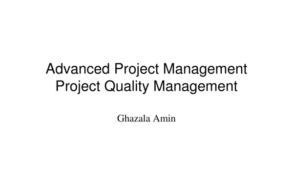 Advanced Project Management Project Quality Management