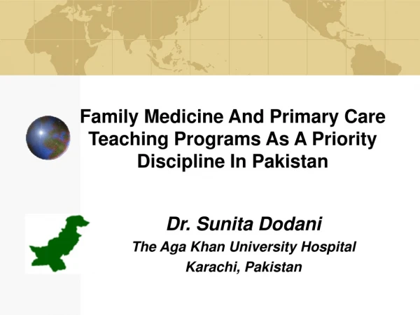 Family Medicine And Primary Care  Teaching Programs As A Priority Discipline In Pakistan
