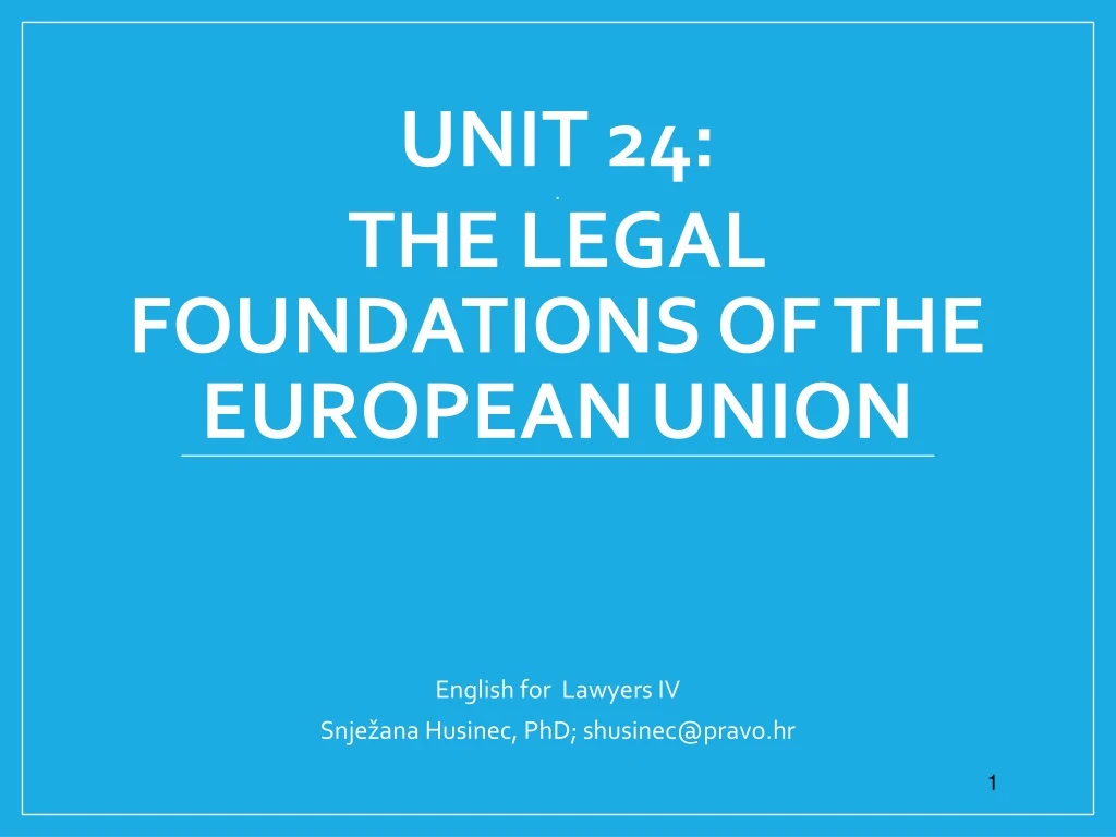 unit 24 the legal foundations of the european union