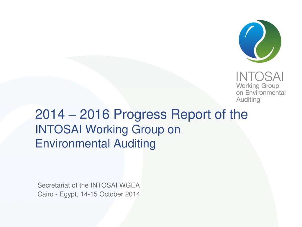 2014 2016 progress report o f the intosai working group on environmental auditing
