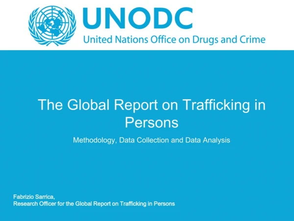 The Global Report on Trafficking in Persons Methodology, Data Collection and Data Analysis