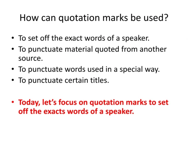 How can quotation marks be used?
