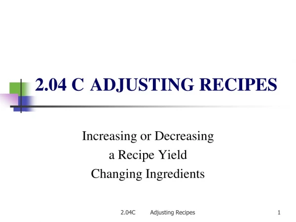 2.04 C ADJUSTING RECIPES