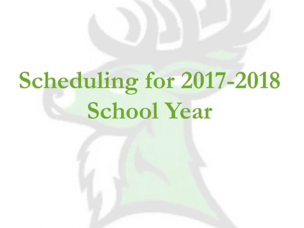 Scheduling for  2017-2018  School  Year