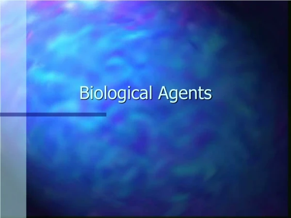 Biological Agents