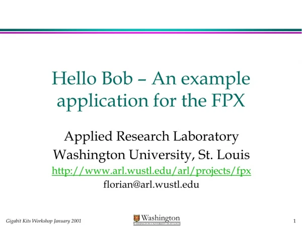 Hello Bob – An example application for the FPX