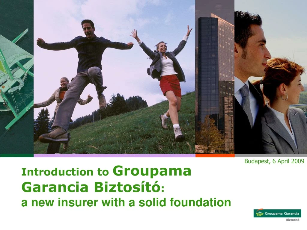 introduction to groupama garancia biztos t a new insurer with a solid foundation