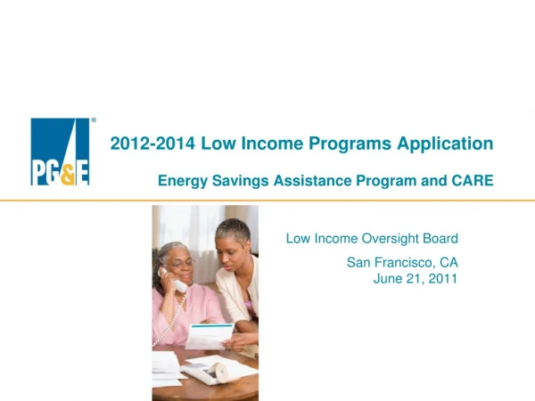2012-2014 Low Income Programs Application Energy Savings Assistance Program and CARE