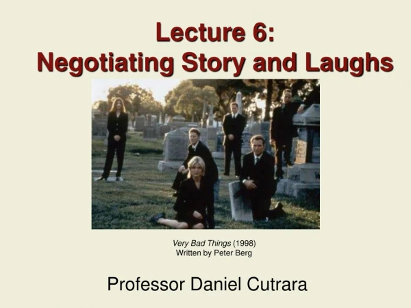 Lecture 6: Negotiating Story and Laughs
