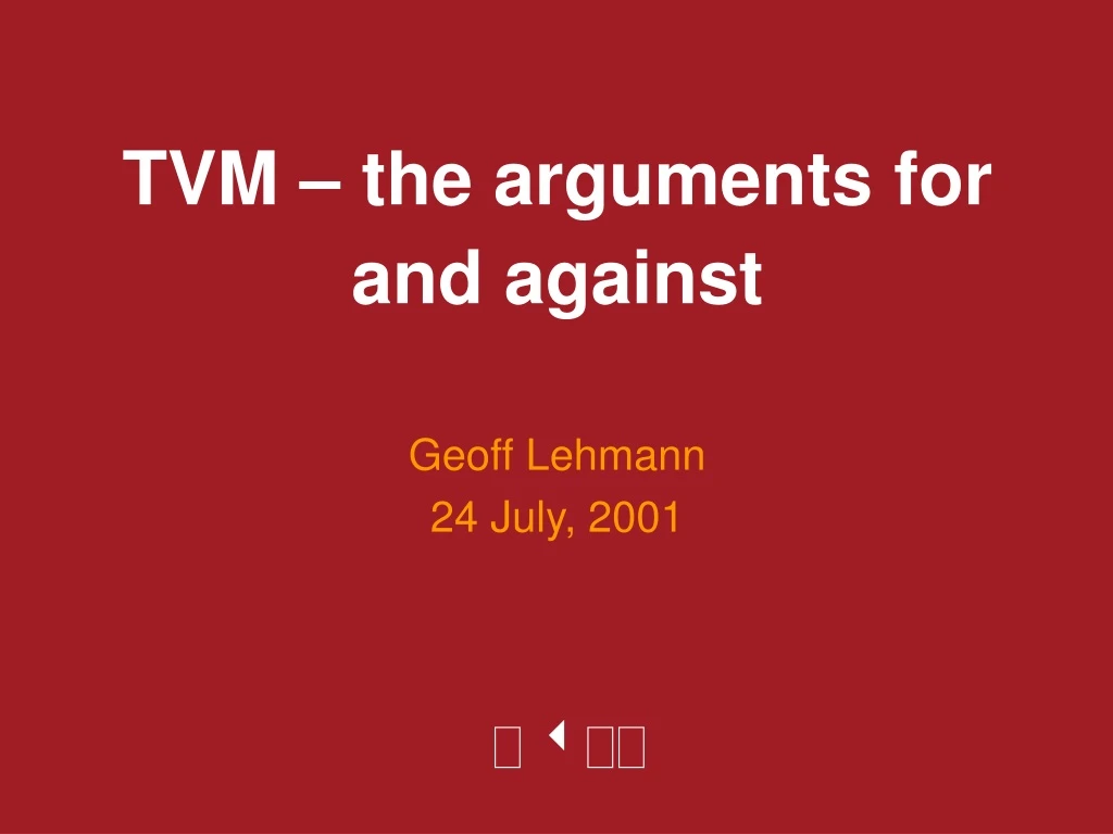 t v m t he arguments for and against